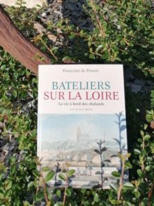 Nouveauté le livre de Françoise de Person sur La Batelerie de Loire. 